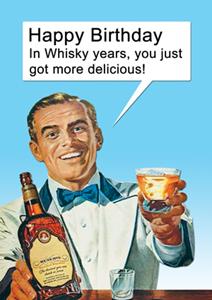 Happy Birthday. In Whiskey years, you just got more delicious - Roam Cards